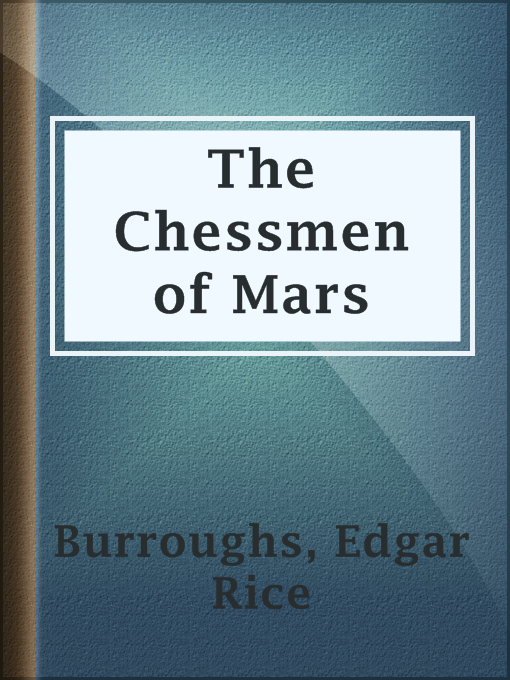 Title details for The Chessmen of Mars by Edgar Rice Burroughs - Wait list